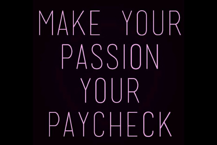 make your passion your paycheck - create your dream job